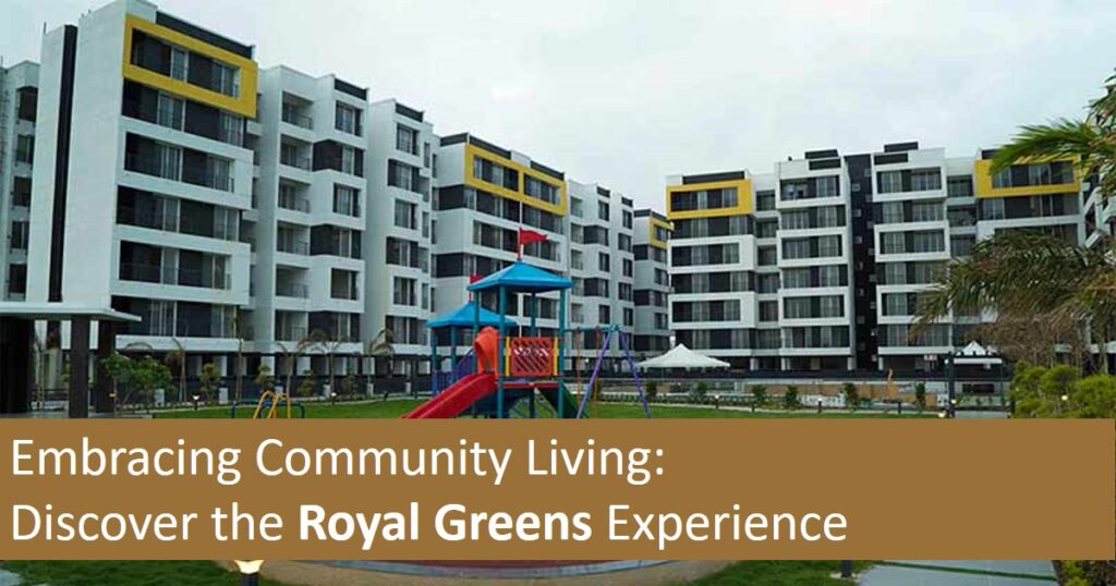 Embracing Community Living Discover the Royal Greens Experience