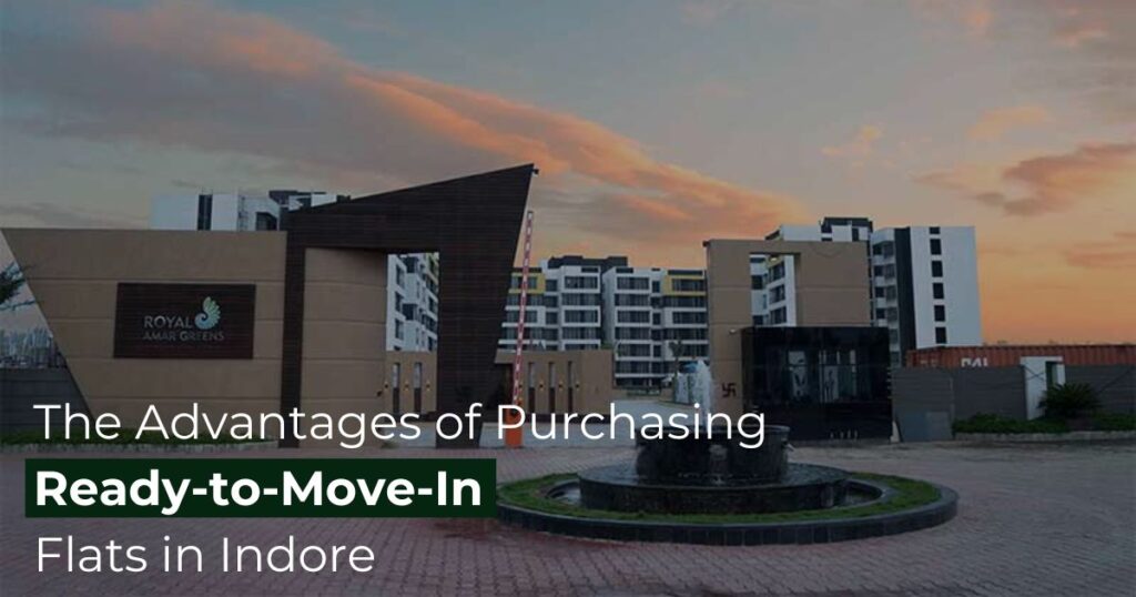 The Advantages of Purchasing Ready-to-Move-In Flats in Indore