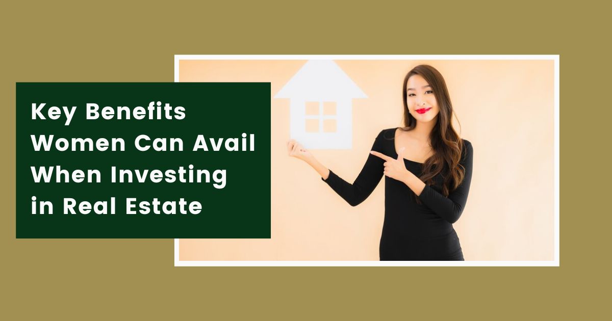 Key Benefits Women Can Avail When Investing in Real Estate